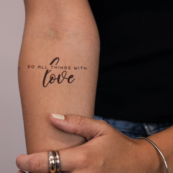 Do all things with love Tattoo